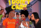 I Don't Care by Kixx Alphah ft. Lasmid