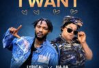 I Want by Hajia Police x Lyrical Joe