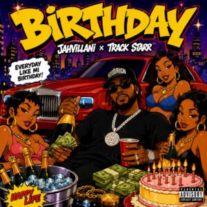 Jahvillani ft Track Starr - Birthday