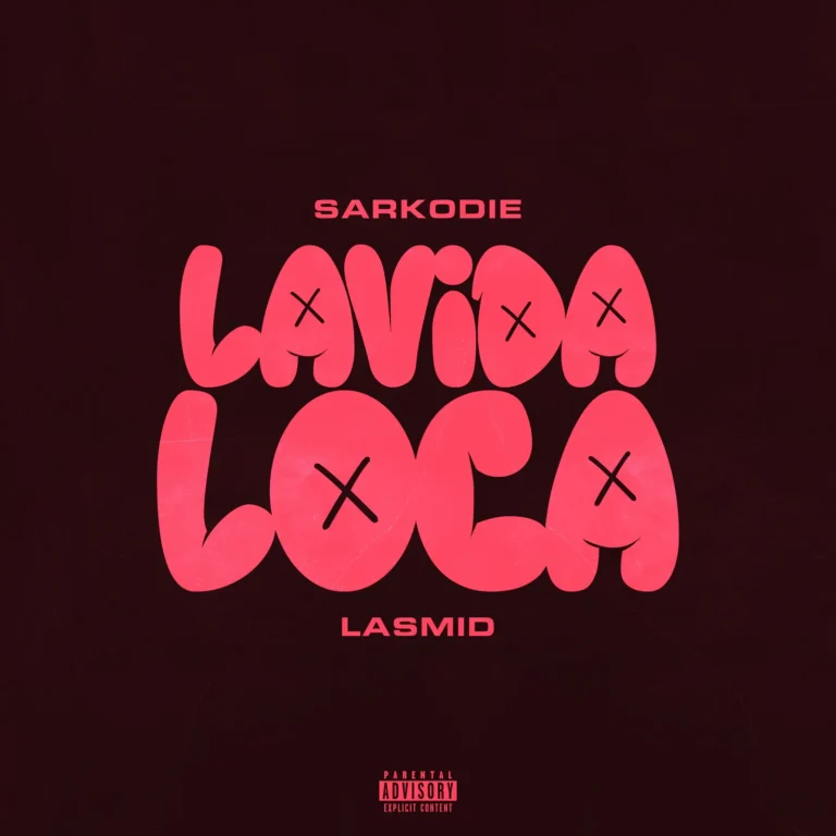 Lavida Loca by Sarkodie Ft. Lasmid