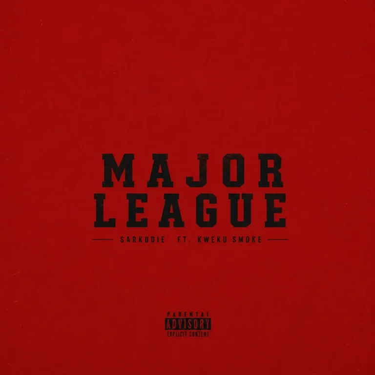 Major League Ft. Kweku Smoke by Sarkodie