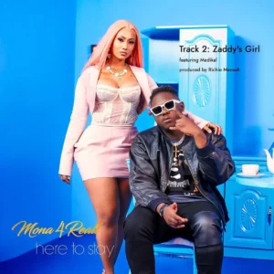 Mona 4Reall - Zaddy's Girl ft. Medikal