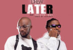 Mr Drew Ft. Kelvyn Boy - Later