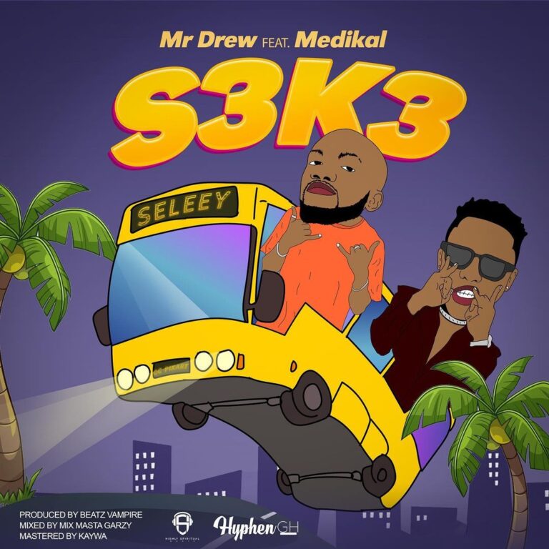 Mr Drew Ft. Medikal - S3K3