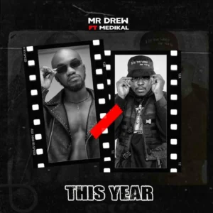 Mr Drew Ft. Medikal - This Year