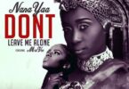 Nanayaa & MzVee - Dont Leave Me Alone
