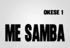Okese1 - Me Samba