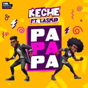 Papapa ft. Lasmid by Keche