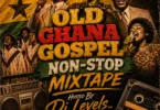 Real DjLevels - Old Ghana Gospel Nonstop Mixtape