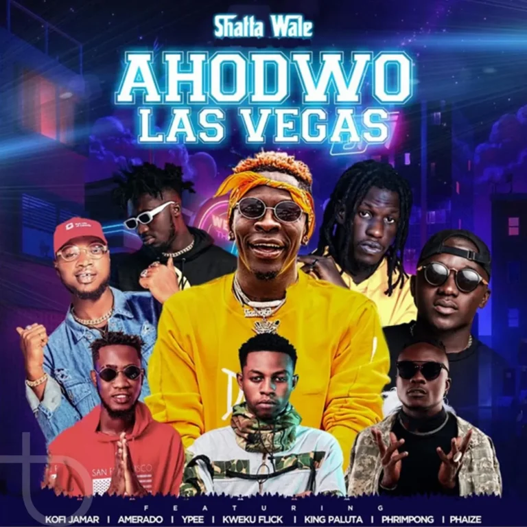 Shatta Wale - Ahodwo Las Vegas Ft. Kweku Flick, Amerado, Kofi Jamar, King Paluta, Phrimpong, Ypee & Phaize