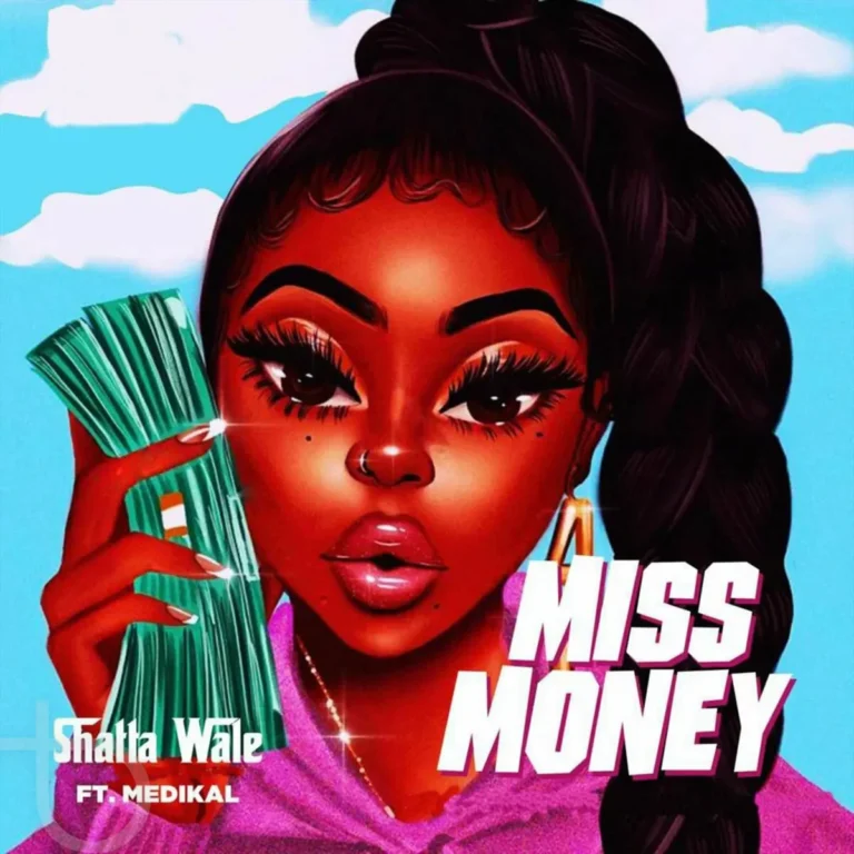 Shatta Wale - Miss Money Ft. Medikal