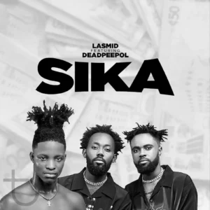 Sika ft. Dead Peepol by Lasmid