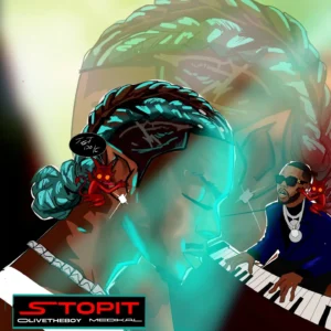 Stopit by Olivetheboy Ft Medikal
