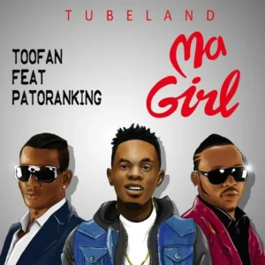 Toofan Ft. Patoranking - Ma Girl