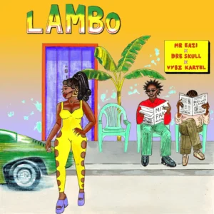 Lambo by Mr Eazi, Dre Skull & Vybz Kartel 