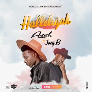 Article Wan Ft. Joey B - Hallelujah