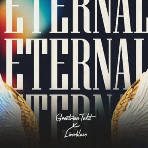 Greatman Takit ft Limoblaze - Eternal