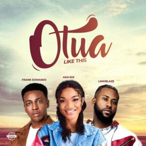 Ada Ehi - Otua ft Frank Edwards & Limoblaze 