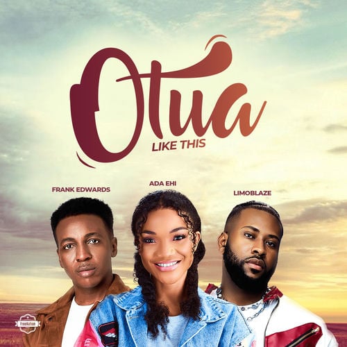 Ada Ehi - Otua ft Frank Edwards & Limoblaze