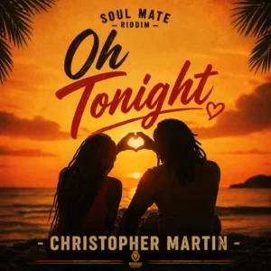 Christopher Martin - Oh Tonight Soul Mate Riddim