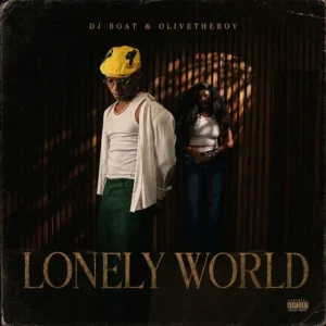 Dj Boat ft Olivetheboy - Lonely World