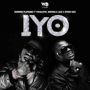 Diamond Platnumz - IYO ft Focalistic, Mapara A Jazz & Ntosh Gazi