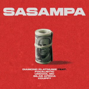 Diamond Platnumz - Sasampa ft Focalistic, Uncool MC, Silas Africa & Xduppy