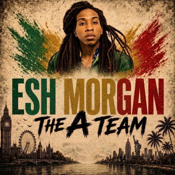 Esh Morgan - The A Team