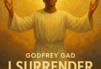 Godfrey Gad - I Surrender (Believer's Anthem)