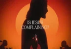 John Cohen - Is Jesus Complaining?