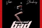 Jux Ft Stonebwoy - Sexy & Bad