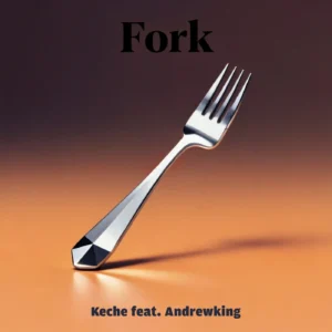 Keche Ft AndrewKing - Fork 