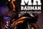 KiDi - Mr Badman ft Kwesi Arthur