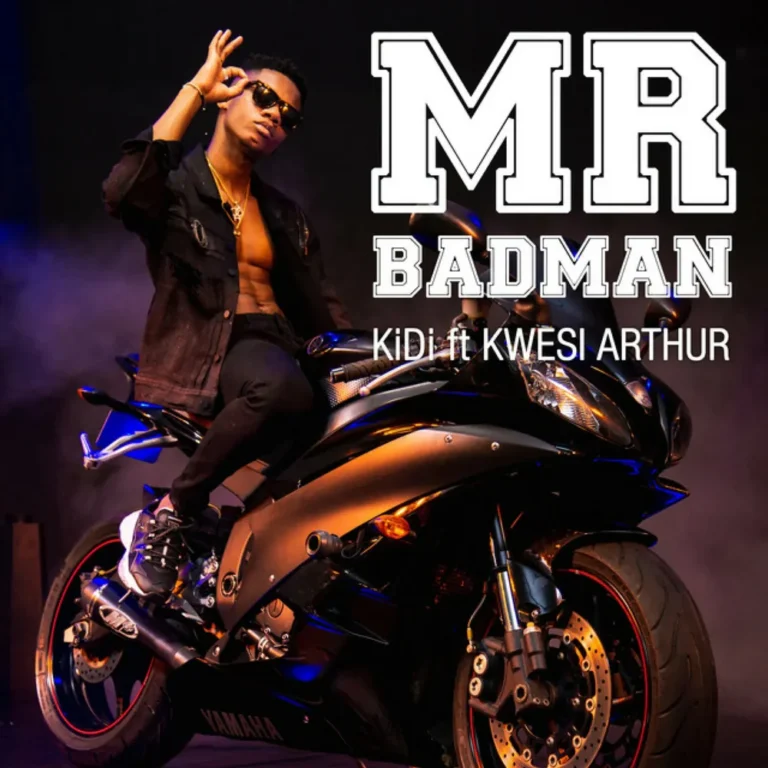 KiDi - Mr Badman ft Kwesi Arthur