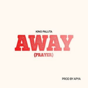 King Paluta - Away (Prayer)