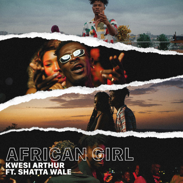 Kwesi Arthur - African Girl Ft Shatta Wale