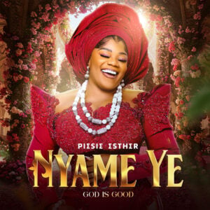 Piesie Esther - Nyame Ye