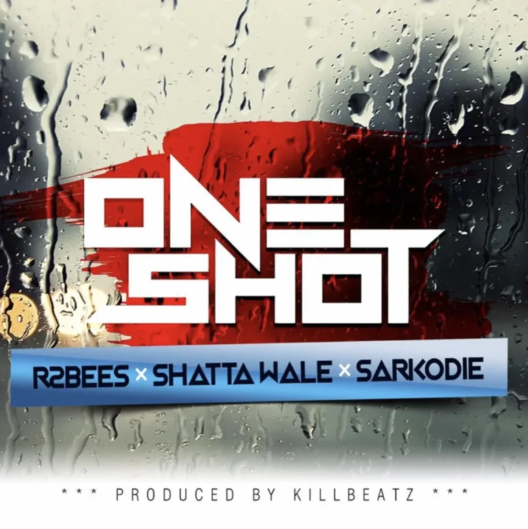 R2Bees - One Shot Ft Shatta Wale & Sarkodie