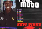 Seyi Vibez - Fuji Moto [Full Album]