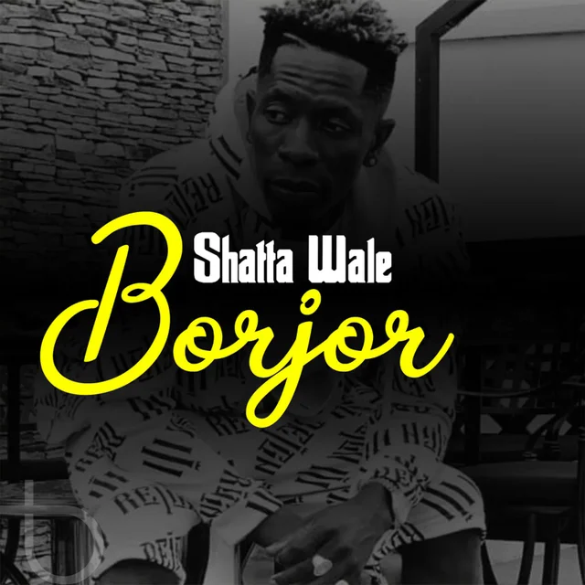 Shatta Wale - Borjor