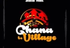 Shatta Wale - Ghana Be Village