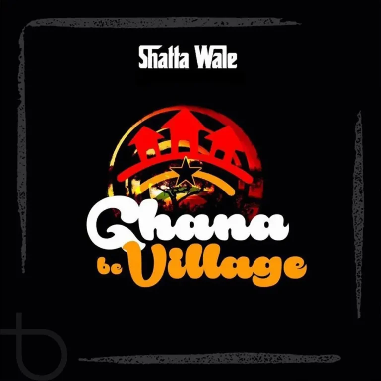 Shatta Wale - Ghana Be Village