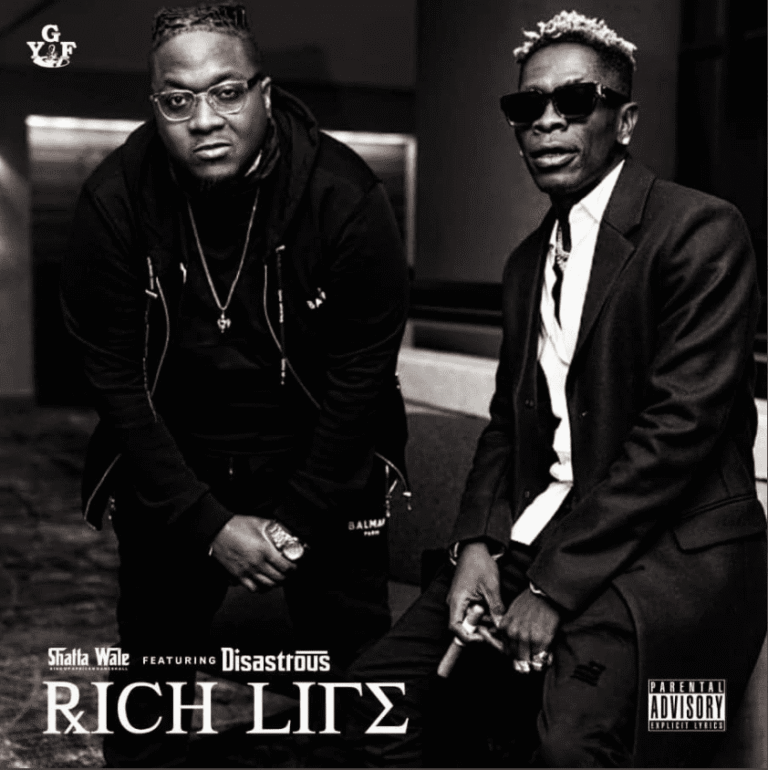 Shatta Wale - Rich Life Ft Disastrous