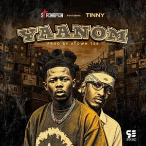 Strongman Ft Tinny - Yaanom