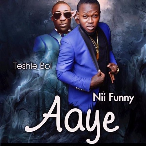 TeshieBoi x Nii Funny - Aaye