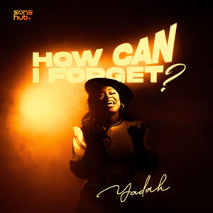 Yadah - How Can I Forget?