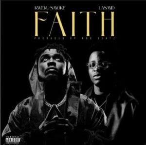 Kweku Smoke Ft Lasmid - Faith