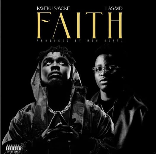 Kweku Smoke Ft Lasmid - Faith