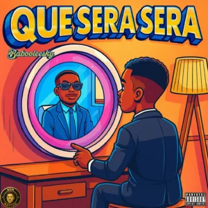 Babooleesky – QUE SERA SERA ft. Zinoleesky