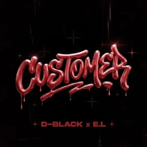 D-Black – Customer Ft E.L